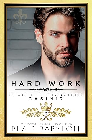 Hard Work (Secret Billionaires #2)