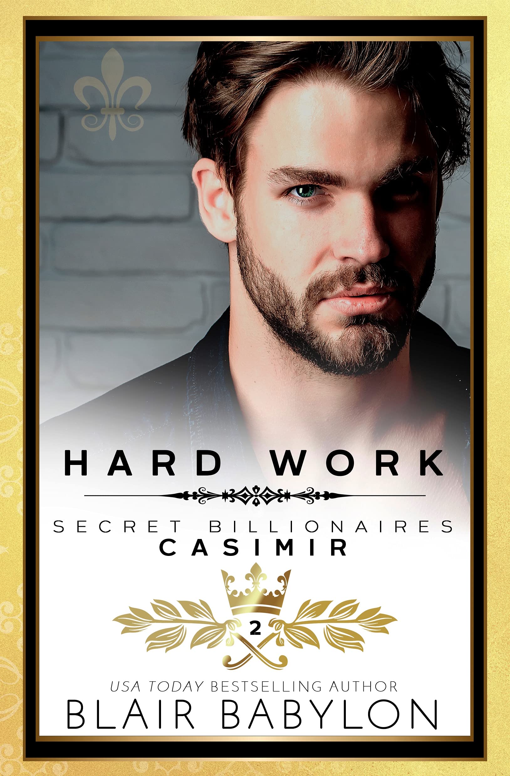 Hard Work (Secret Billionaires #2)