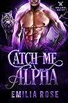 Catch Me, Alpha