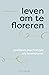 Leven om te floreren
