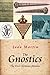 The Gnostics - The First Christian Heretics (Pocket Essential series)