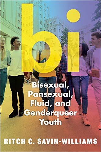 Bi: Bisexual, Pansexual, Fluid, and Genderqueer Youth (Kindle Edition)