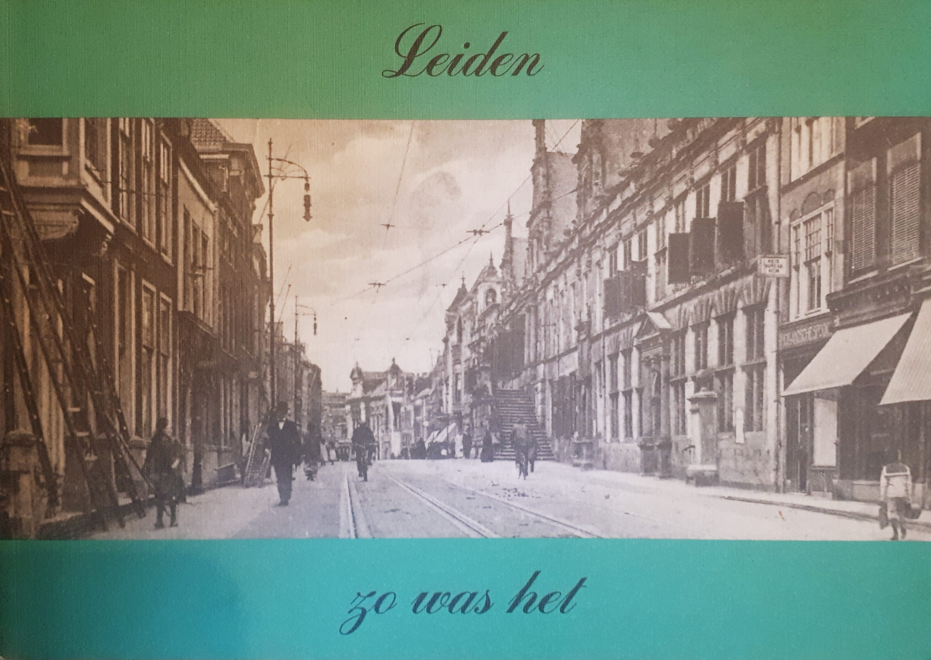 Leiden: zo was het (Unknown Binding)