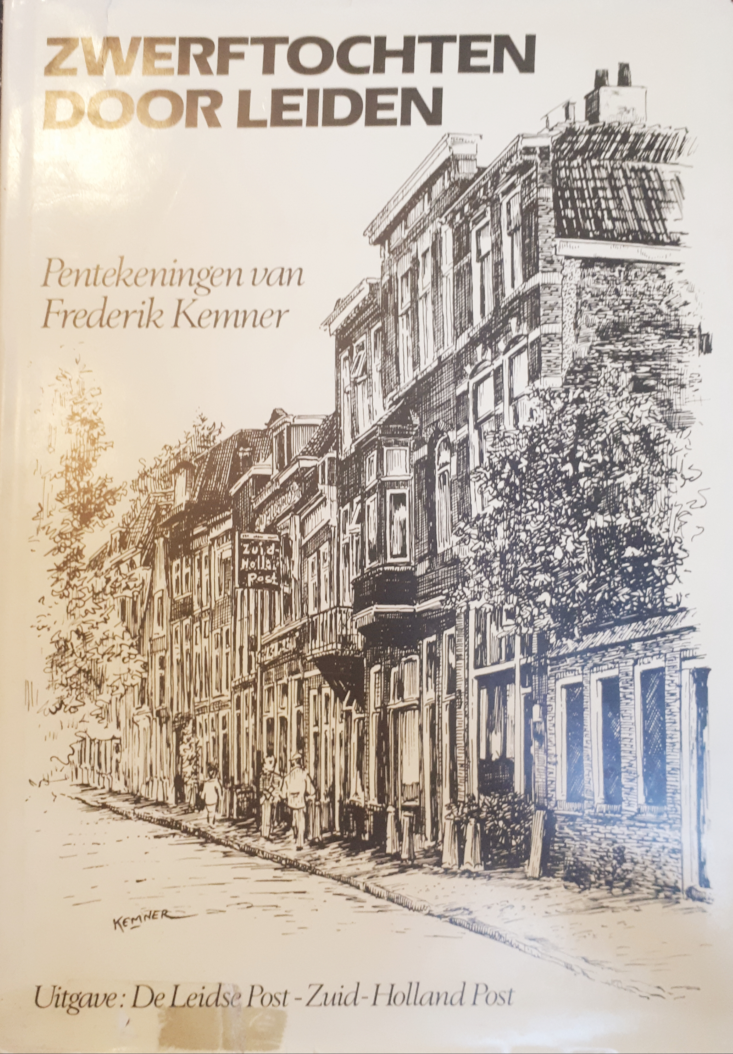 Zwerftochten door Leiden. Pentekeningen van Frederik Kemner (Hardcover)