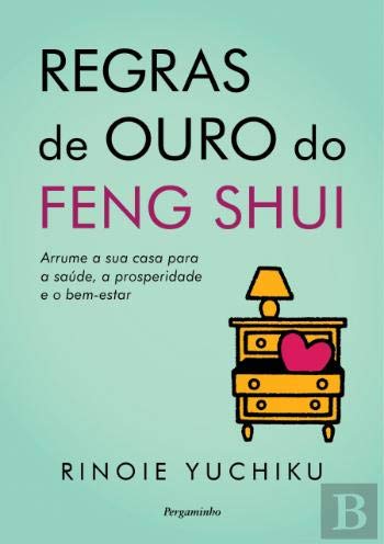 Regras de Ouro do Feng Shui (Portuguese Edition)