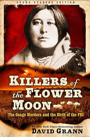Killers of the Flower Moon: Adapted for Young Readers: The Osage Murders and the Birth of the FBI