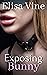 Exposing Bunny by Elisa Vine