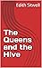 The Queens and the Hive