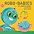 Robo-Babies