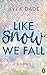 Like Snow We Fall (Winter-D...
