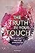 The Truth in Your Touch (Di...