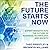 The Future Starts Now: Expert Insights Into the Future of Business, Technology and Society