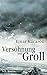 Versöhnung und Groll: Roman