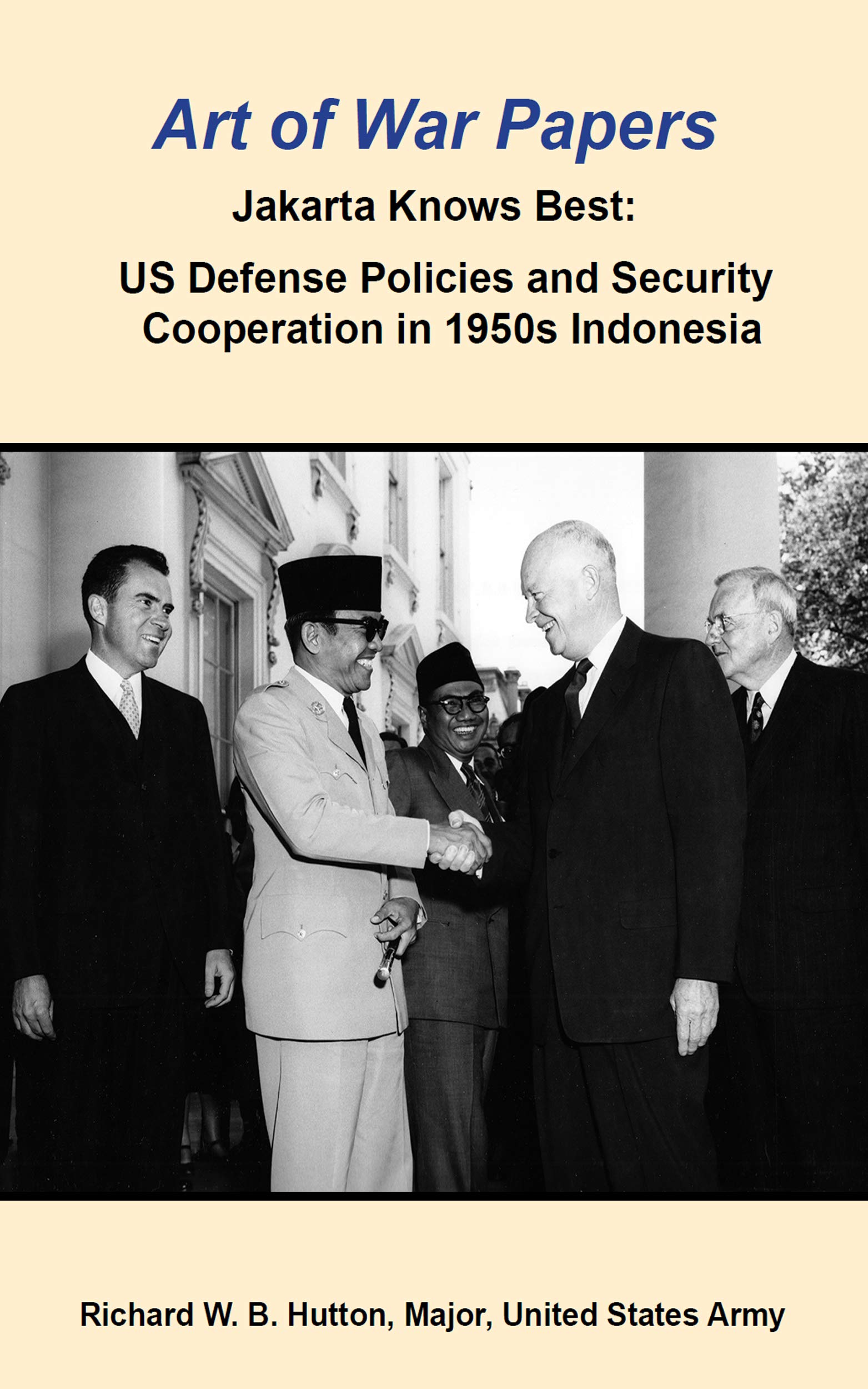 Jakarta Knows Best: US Defense Policies and Security Cooperation in 1950s Indonesia (Kindle Edition)