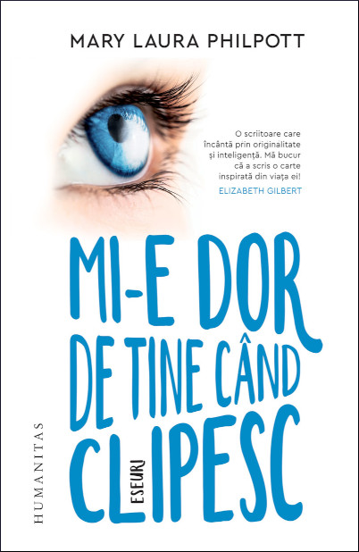 Mi-e dor de tine când clipesc: eseuri
