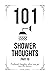 101 Showerthoughts Part 10:...