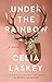 Under the Rainbow: A Novel