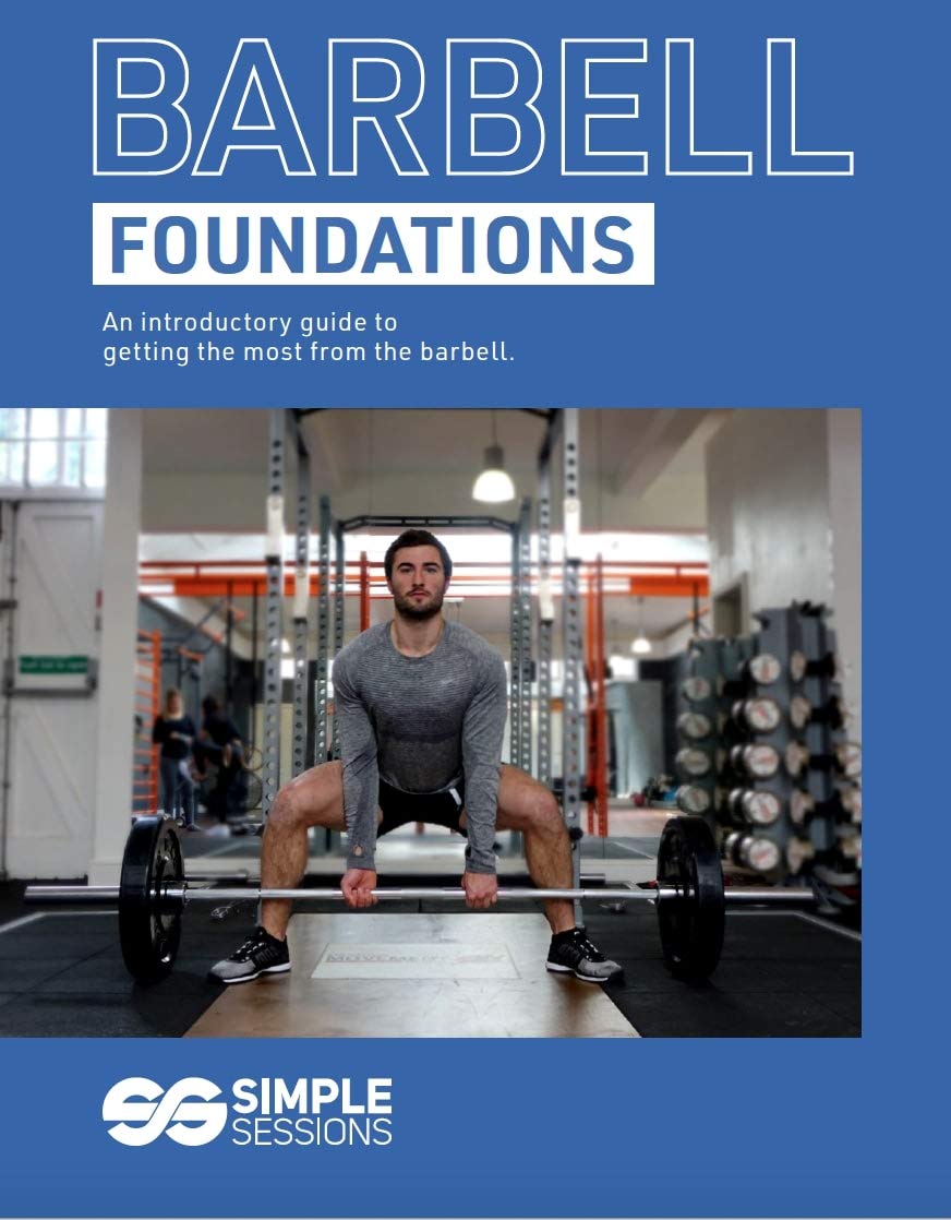 Barbell Foundations : An introductory guide to getting the most from the barbell. (Training Foundations)
