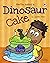 Martin Makes a Dinosaur Cake by Lisette Starr