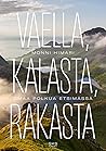 Vaella, kalasta, ...