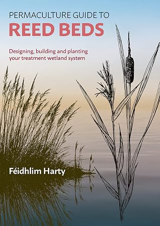 Cover of Permaculture Guide to Reed Beds: Designing, Building and Planting your Treatment Wetland System