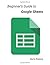 Beginner's Guide to Google Sheets (Google Workspace apps)