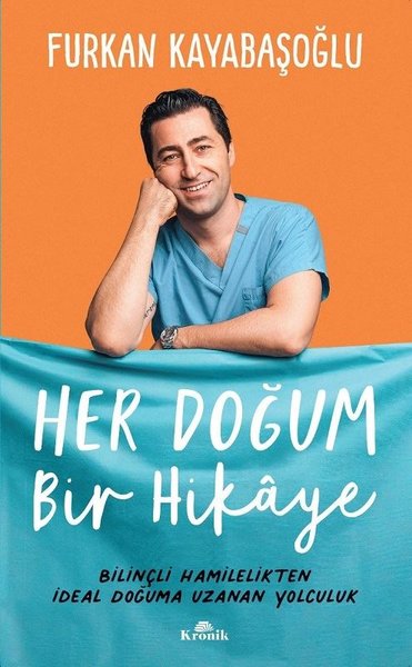 Her Doğum Bir Hikaye: Bilinçli Hamilelikten İdeal Doğuma Uzanan Yolculuk