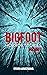 Bigfoot Horror Stories: Vol...