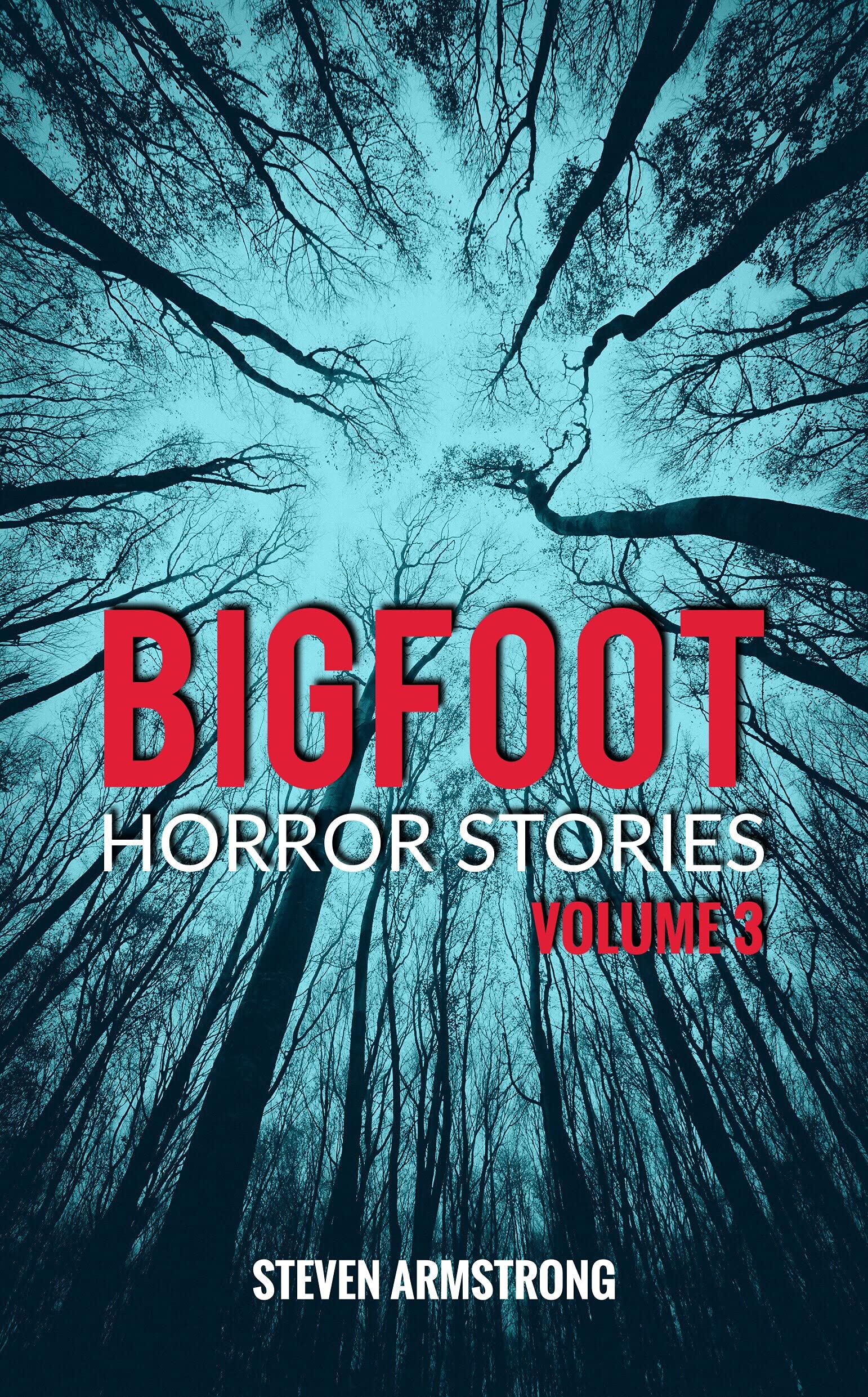 Bigfoot Horror Stories: Volume 3 (Kindle Edition)