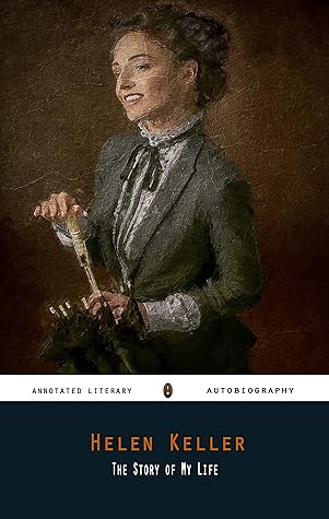 The Story of My Life By Helen Keller Annotated Novel