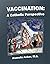 Vaccination: A Catholic Perspective