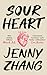 Sour Heart by Jenny Zhang