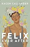 Felix Ever After by Kacen Callender