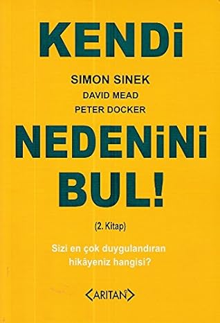 Kendi Nedenini Bul! (2. Kitap); Sizi En Cok Duygulandiran Hikayeniz Hangisi?