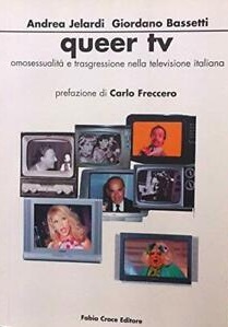 Queer TV: omosessualità e trasgressione nella televisione italiana