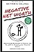 Negative Net Worth: Hard-knock life lessons in finances and the path to changing your financial future.