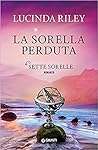 La sorella perduta by Lucinda Riley