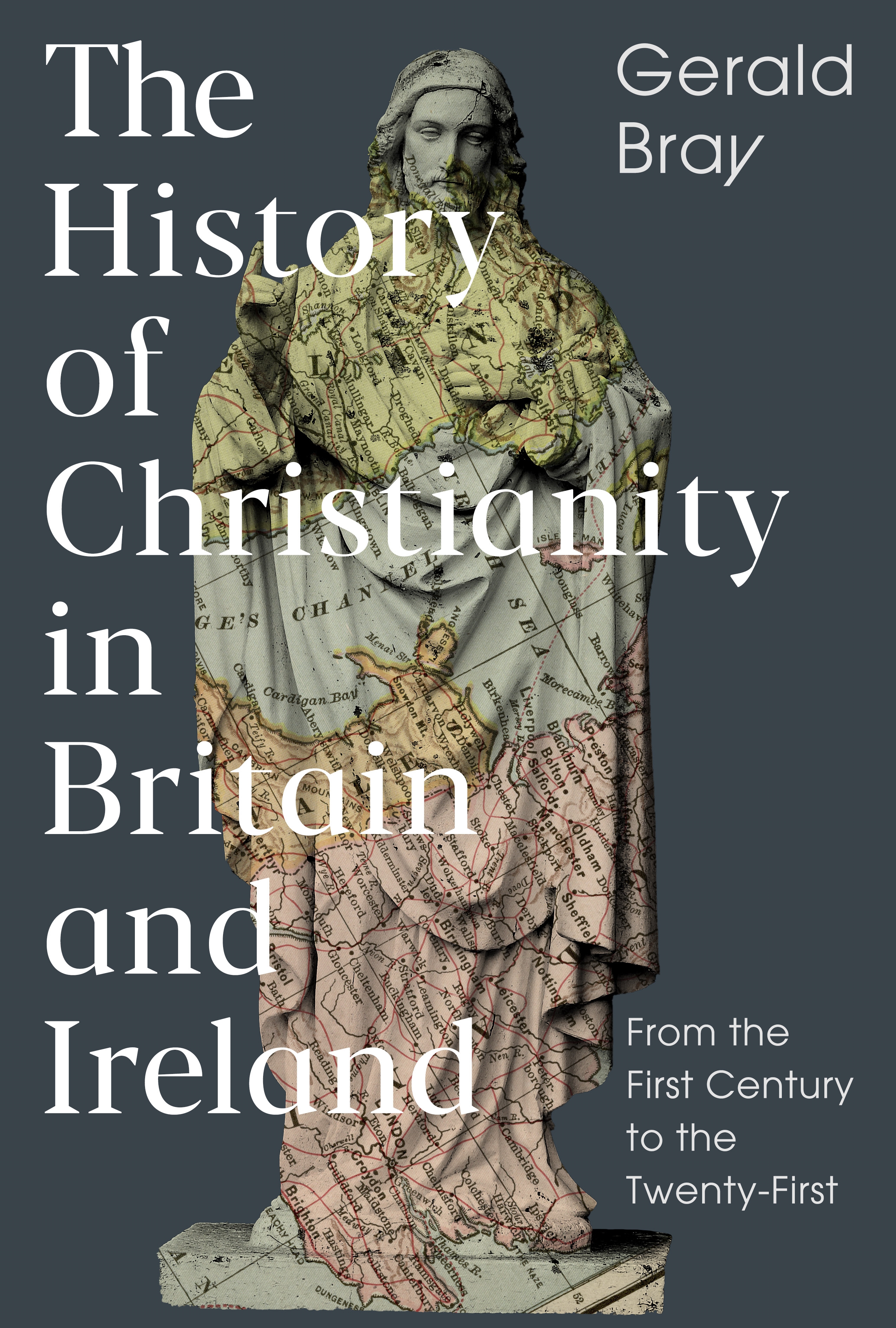 The History of Christianity in Britain and Ireland: From the First Century to the Twenty-First (Hardcover)