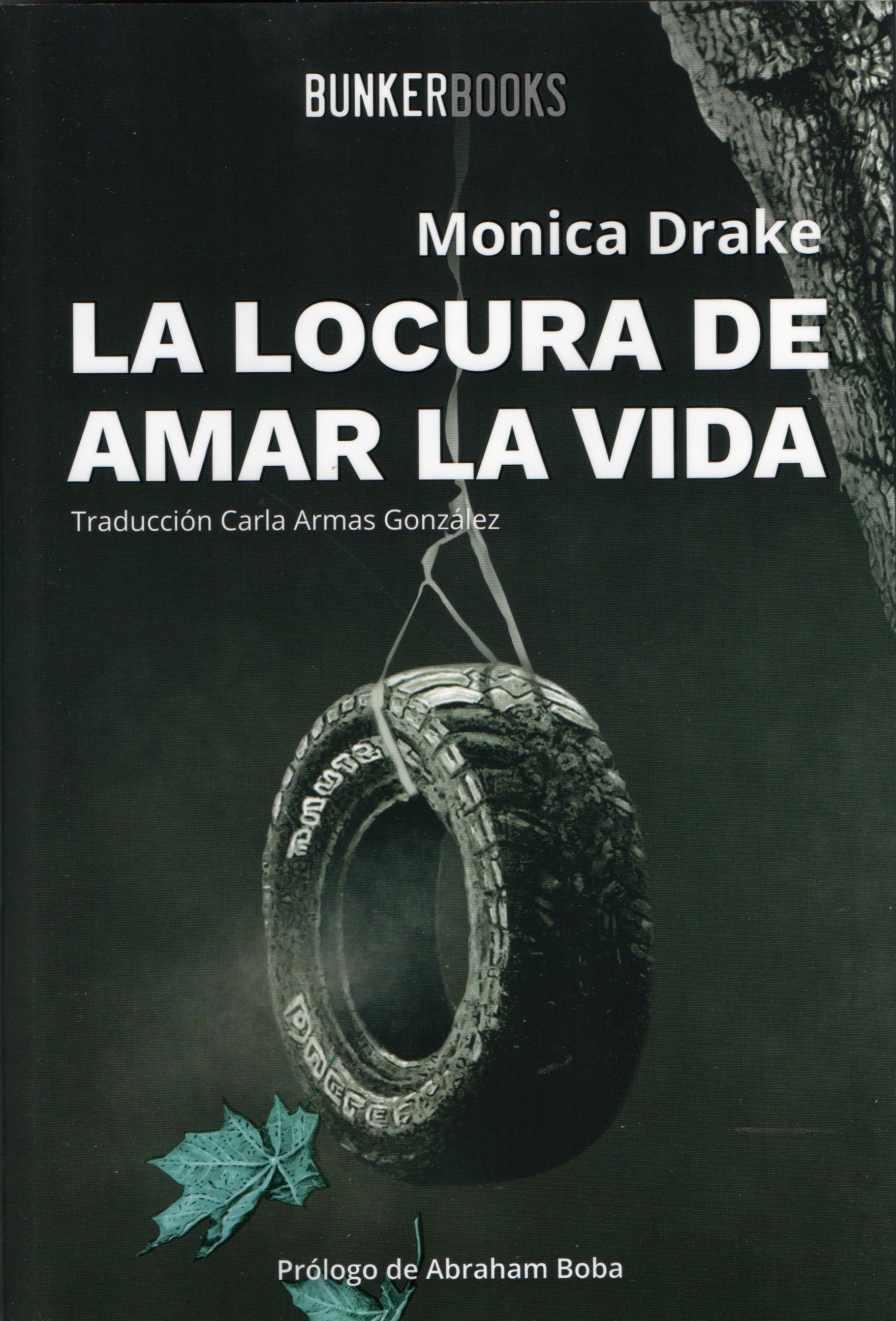 Portada de La locura de amar la vida, de Monica Drake