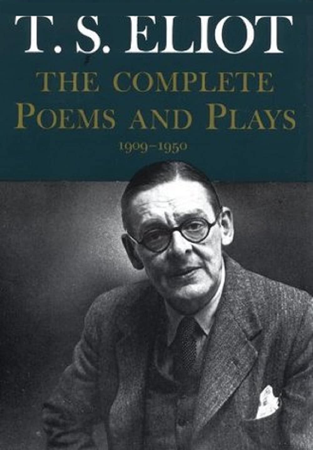 The Complete Poems and Plays, 1909-1950
