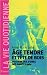 Age tendre et tête de bois:...