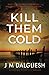 Kill Them Cold (Hidden Norfolk)
