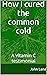 How I cured the common cold by John Lane