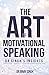 THE ART OF MOTIVATIONAL SPEAKING - DR SINGH'S INSIGHTS