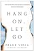 Hang On, Let Go: What to Do...