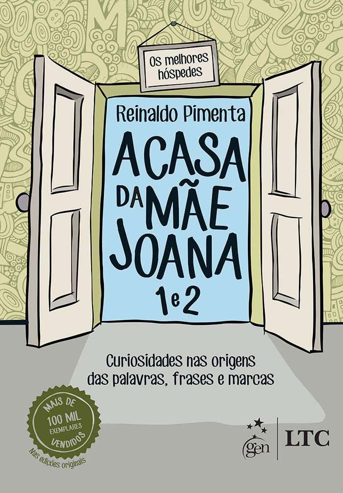 A Casa da Mãe Joana 1 e 2: Curiosidades nas Origens das Palavras, Frases e Marcas