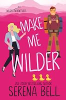 Make Me Wilder (Wilder Adventures, #1) by Serena Bell