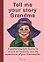 Tell me your story Grandma:...