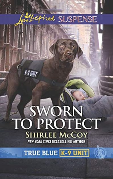 Sworn to Protect (True Blue K-9 Unit #8)