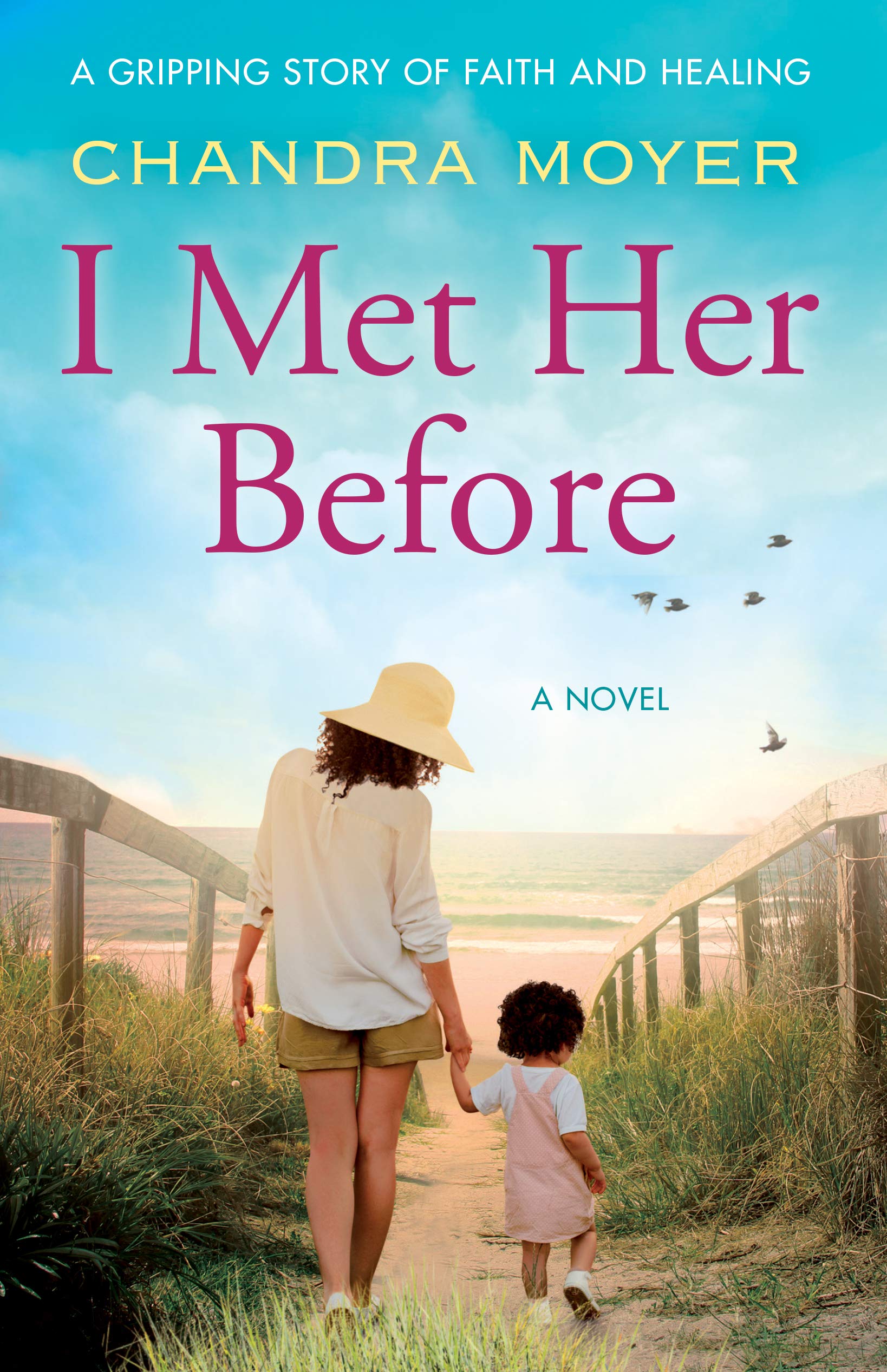 I Met Her Before: A Novel Based on a True Story : A Novel of Mother-Daughter Trauma, Faith, and the Fight to Heal (Kindle Edition)